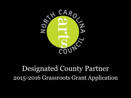Designated County Partner 2015-2016 Grassroots Grant Application.