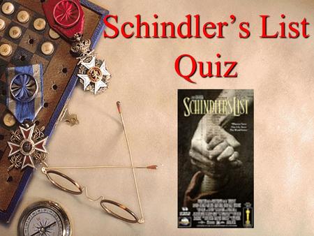 Schindler’s List Quiz.