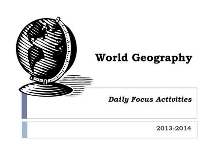 Daily Focus Activities 2013-2014 World Geography.