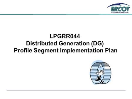 LPGRR044 Distributed Generation (DG) Profile Segment Implementation Plan.