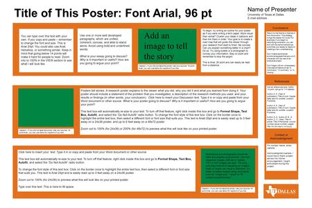 Title of This Poster: Font Arial, 96 pt References Conclusions Name of Presenter Universtiy of Texas at Dallas E-mail address You can type over this text.
