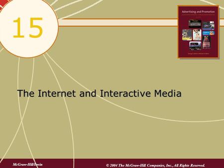 The Internet and Interactive Media 15 McGraw-Hill/Irwin © 2004 The McGraw-Hill Companies, Inc., All Rights Reserved.