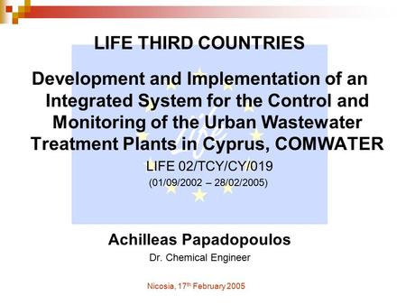 LIFE THIRD COUNTRIES Development and Implementation of an Integrated System for the Control and Monitoring of the Urban Wastewater Treatment Plants in.