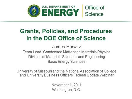James Horwitz Team Lead, Condensed Matter and Materials Physics Division of Materials Sciences and Engineering Basic Energy Sciences University of Missouri.