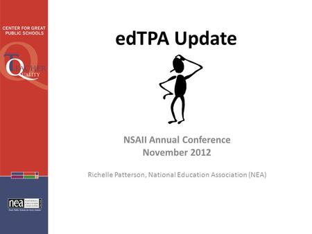 EdTPA Update NSAII Annual Conference November 2012 Richelle Patterson, National Education Association (NEA)