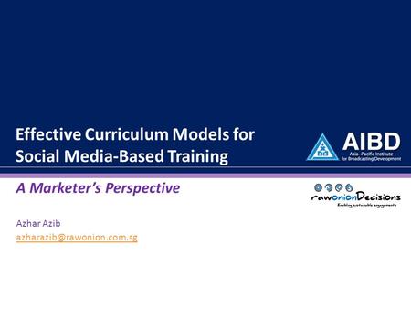 Effective Curriculum Models for Social Media-Based Training A Marketer’s Perspective Azhar Azib