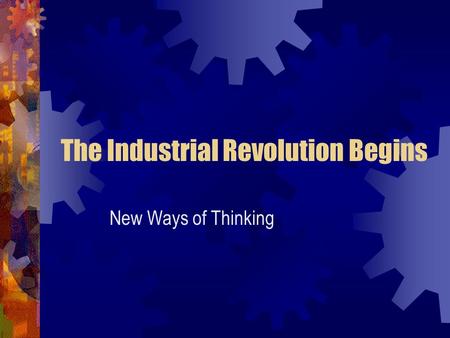 The Industrial Revolution Begins