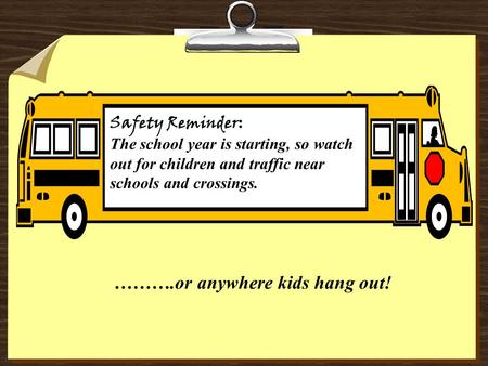 ……….or anywhere kids hang out!