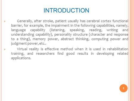 INTRODUCTION Generally, after stroke, patient usually has cerebral cortex functional barrier, for example, the impairment in the following capabilities,