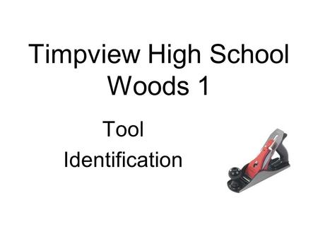 Timpview High School Woods 1 Tool Identification.