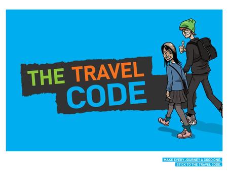 About the Travel Code How the Travel Code applies to you. We are learning today... By the end of the lesson you should be able to... Describe what the.