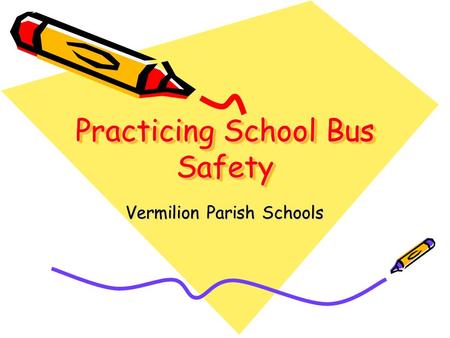 Practicing School Bus Safety Vermilion Parish Schools.