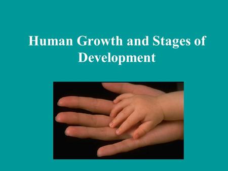 Human Growth and Stages of Development. Growth: generally refers to measurable physical changes that occur throughout a person’s life Ex - height, weight,