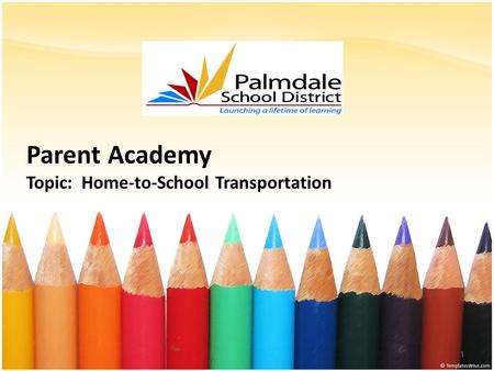 Parent Academy Topic: Home-to-School Transportation 1.