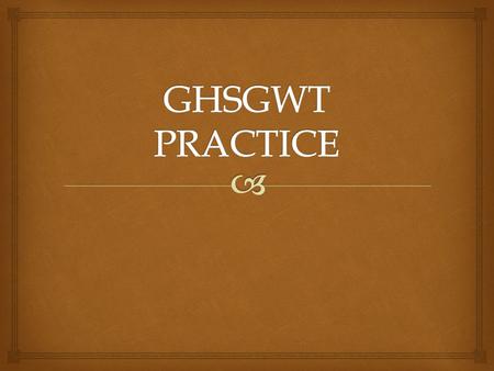GHSGWT PRACTICE.
