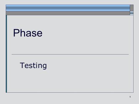 1 Phase Testing. \ 2 Overview of Implementation phase Create Class Skeletons Define Implementation Plan (+ determine subphases) Define Coding Standards.