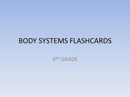BODY SYSTEMS FLASHCARDS 3 RD GRADE. PORE An opening through which oil reaches the surface of the skin.