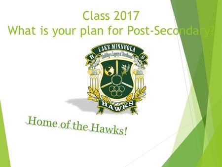 Class 2017 What is your plan for Post-Secondary?