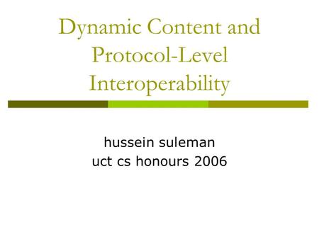 Dynamic Content and Protocol-Level Interoperability hussein suleman uct cs honours 2006.