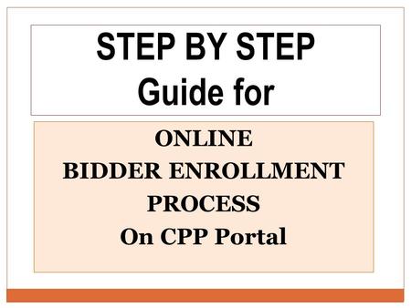 ONLINE BIDDER ENROLLMENT PROCESS On CPP Portal