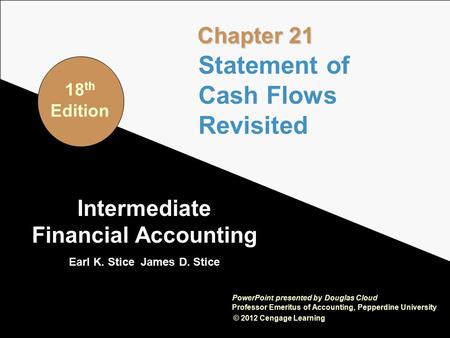 21-1 Intermediate Financial Accounting Earl K. Stice James D. Stice © 2012 Cengage Learning PowerPoint presented by Douglas Cloud Professor Emeritus of.