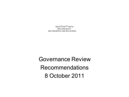 Governance Review Recommendations 8 October 2011.