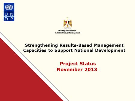 Strengthening Results-Based Management Capacities to Support National Development Project Status November 2013.