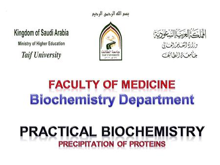 Faculty of Medicine Biochemistry Department Practical Biochemistry Precipitation of Proteins A/Prof. Magdy Elnashar (Preparatory Year)
