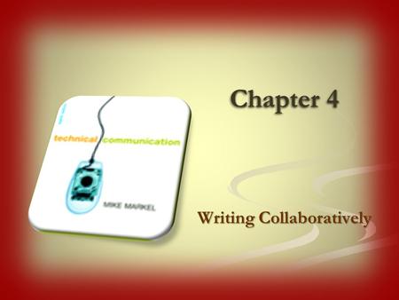 Chapter 4 Writing Collaboratively. Collaboration based on job specialty Collaboration based on the stages of the writing process Collaboration based on.
