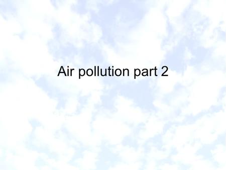 Air pollution part 2. pH Scale Acids= compounds that donate H + to a solution. Bases= compounds that accept H + from a solution. They may also remove.
