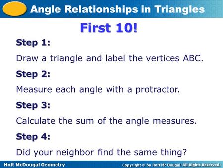First 10! Step 1: Draw a triangle and label the vertices ABC. Step 2: