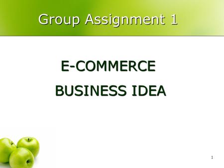 Group Assignment 1 E-COMMERCE BUSINESS IDEA.
