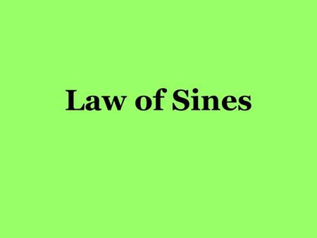 Law of Sines. Triangles Review Can the following side lengths be the side lengths of a triangle?