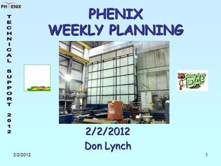 2/2/20121 PHENIX WEEKLY PLANNING 2/2/2012 Don Lynch.