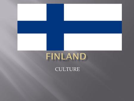 CULTURE.  Finns believe there is a proper way to act in any circumstance.  Expect courteous behaviour.  Talk in moderate tones and do not do anything.