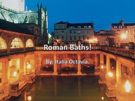 The baths have existed in Roman life since the 2nd century BC and were initially for men only. Romans also looked to Greece for ideas. Greeks had had.