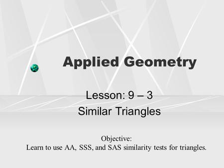 Lesson: 9 – 3 Similar Triangles