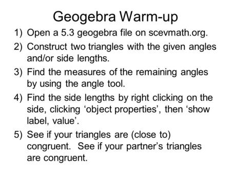 Geogebra Warm-up Open a 5.3 geogebra file on scevmath.org.