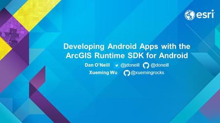 Developing Android Apps with the ArcGIS Runtime SDK for Android