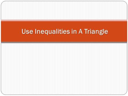 Use Inequalities in A Triangle