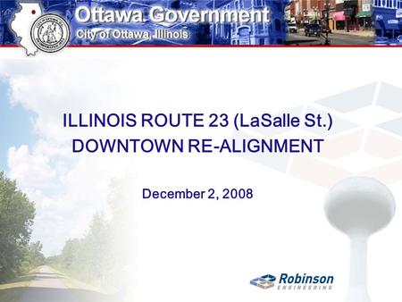 ILLINOIS ROUTE 23 (LaSalle St.) DOWNTOWN RE-ALIGNMENT December 2, 2008.