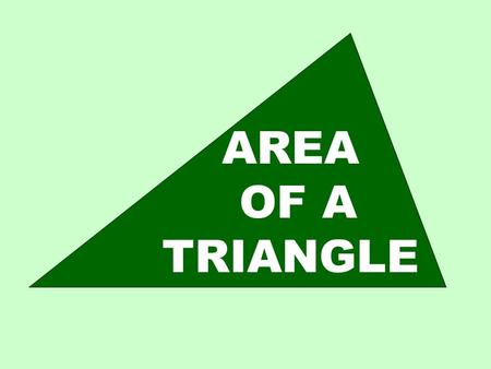 AREA OF A TRIANGLE. Given two sides and an included angle: