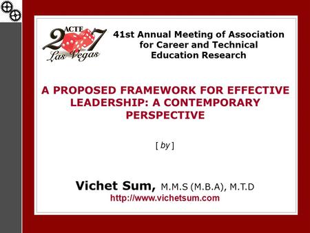 41st Annual Meeting of Association for Career and Technical Education Research A PROPOSED FRAMEWORK FOR EFFECTIVE LEADERSHIP: A CONTEMPORARY PERSPECTIVE.