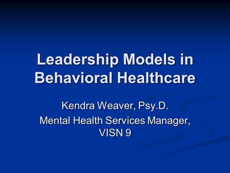 Leadership Models in Behavioral Healthcare
