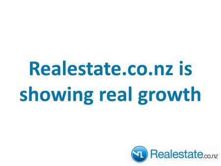 Realestate.co.nz is showing real growth. Growth of Site Traffic Daily unique visitors to Realestate.co.nz has grown by 50% in the last 12 months* Over.