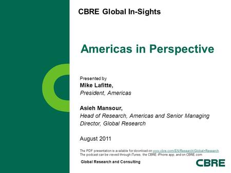 Global Research and Consulting Americas in Perspective Presented by Mike Lafitte, President, Americas Asieh Mansour, Head of Research, Americas and Senior.