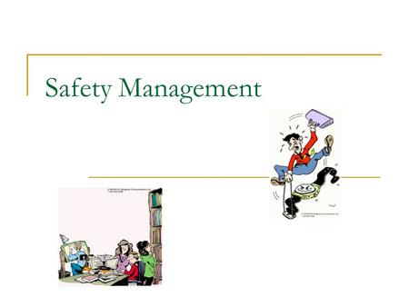 Safety Management. What is Management? The science of getting things done through other people. Management Roles:  Designer of programs  Administrator.