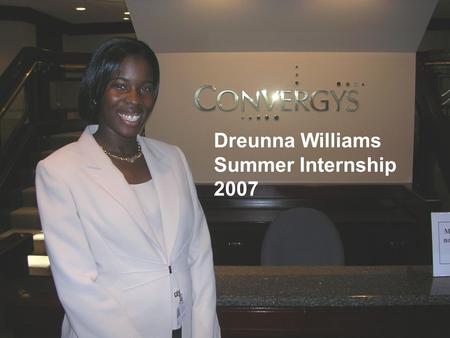 Dreunna Williams Summer Internship 2007.