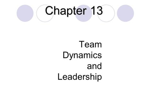 Team Dynamics and Leadership