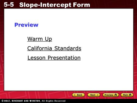 5-5 Slope-Intercept Form Warm Up Warm Up Lesson Presentation Lesson Presentation California Standards California StandardsPreview.
